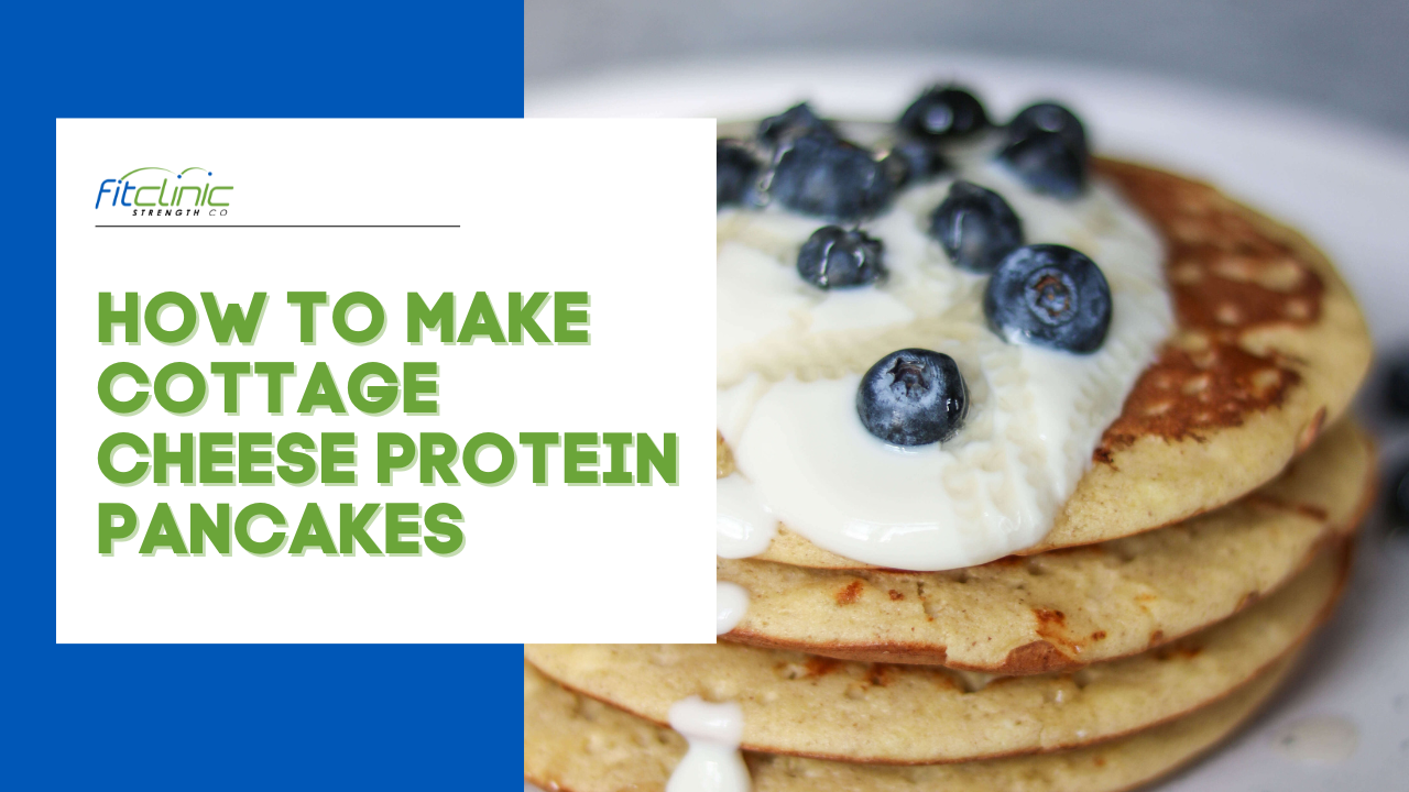 How to Make Cottage Cheese Protein Pancakes Fit Clinic